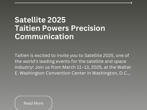 Satellite 2025 Grand Debut – Taitien Helps You Achieve Precision in Satellite Communication!