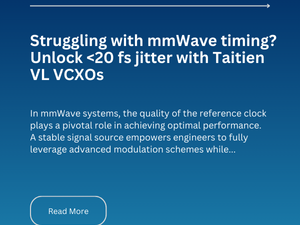 Struggling with mmWave timing? Unlock <20 fs jitter with Taitien VL VCXOs
